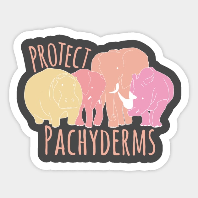 Protect Pachyderms - Pink Sticker by oliviabrett21